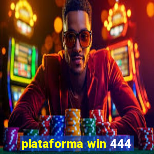 plataforma win 444